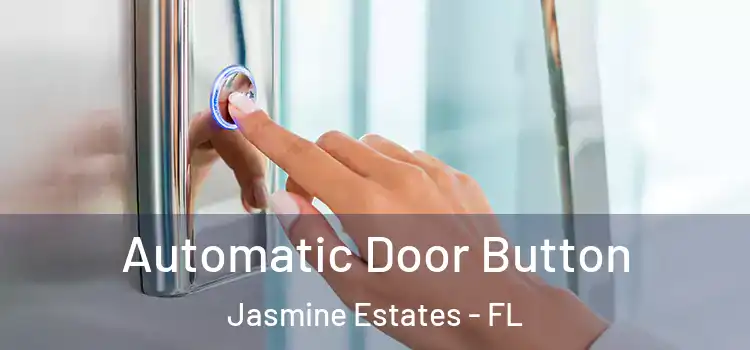  Automatic Door Button Jasmine Estates - FL