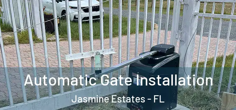 Automatic Gate Installation Jasmine Estates - FL