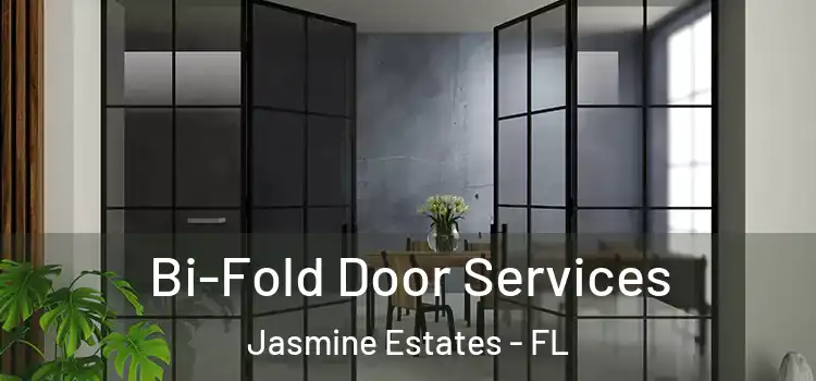  Bi-Fold Door Services Jasmine Estates - FL