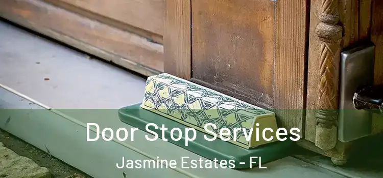  Door Stop Services Jasmine Estates - FL