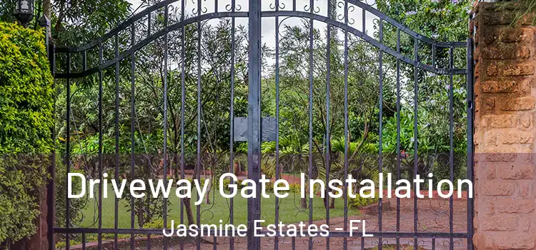  Driveway Gate Installation Jasmine Estates - FL