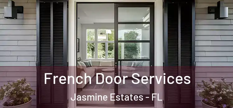  French Door Services Jasmine Estates - FL