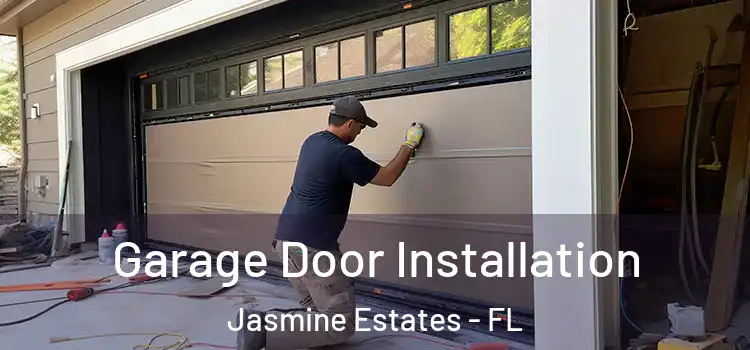  Garage Door Installation Jasmine Estates - FL