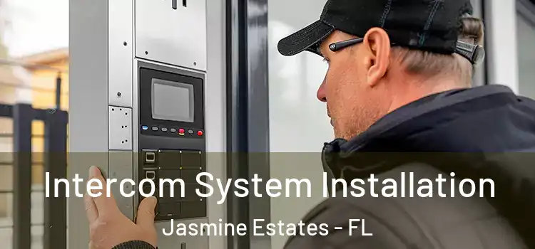  Intercom System Installation Jasmine Estates - FL