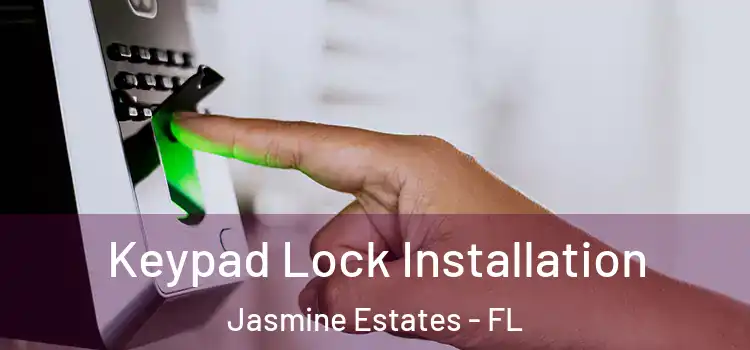  Keypad Lock Installation Jasmine Estates - FL